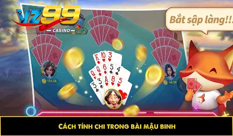 Mậu binh là gì? Khám phá game bài đối kháng gay cấn tại VZ99 8 cách tính chi trong bài mậu binh